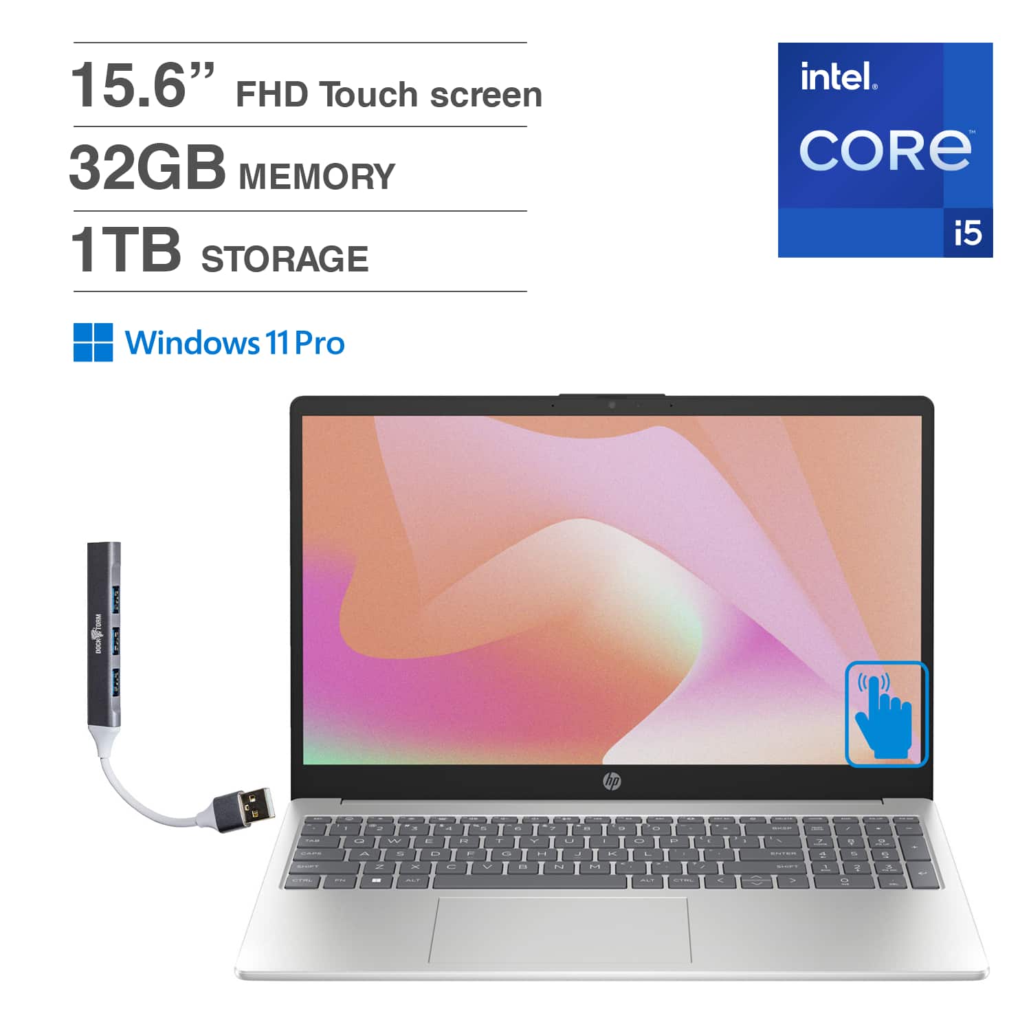 15.6" FHD Touch screen  
32GB MEMORY  
1TB STORAGE  
intel CORE i5  
Windows 11 Pro