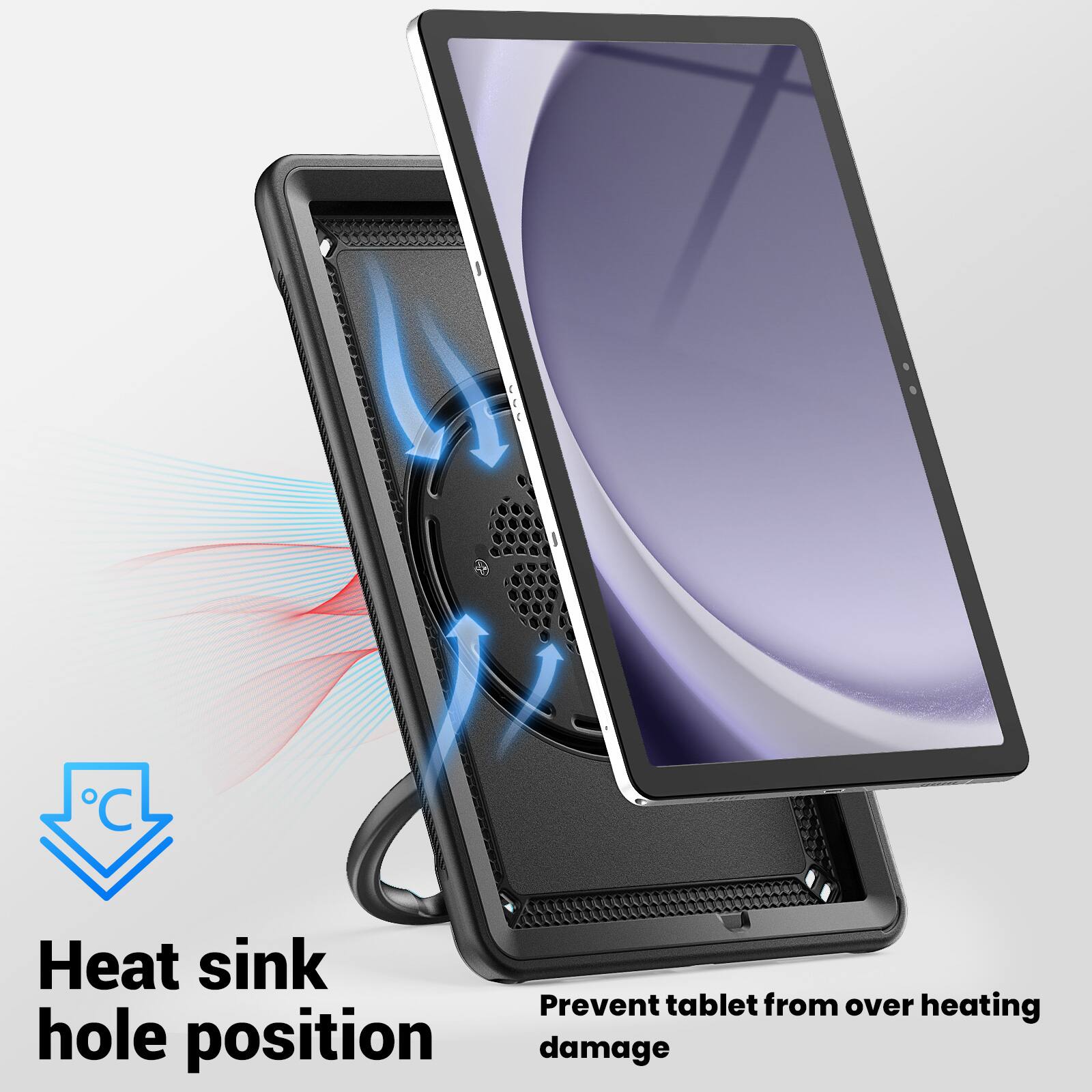 Heat sink hole position  
Prevent tablet from over heating damage