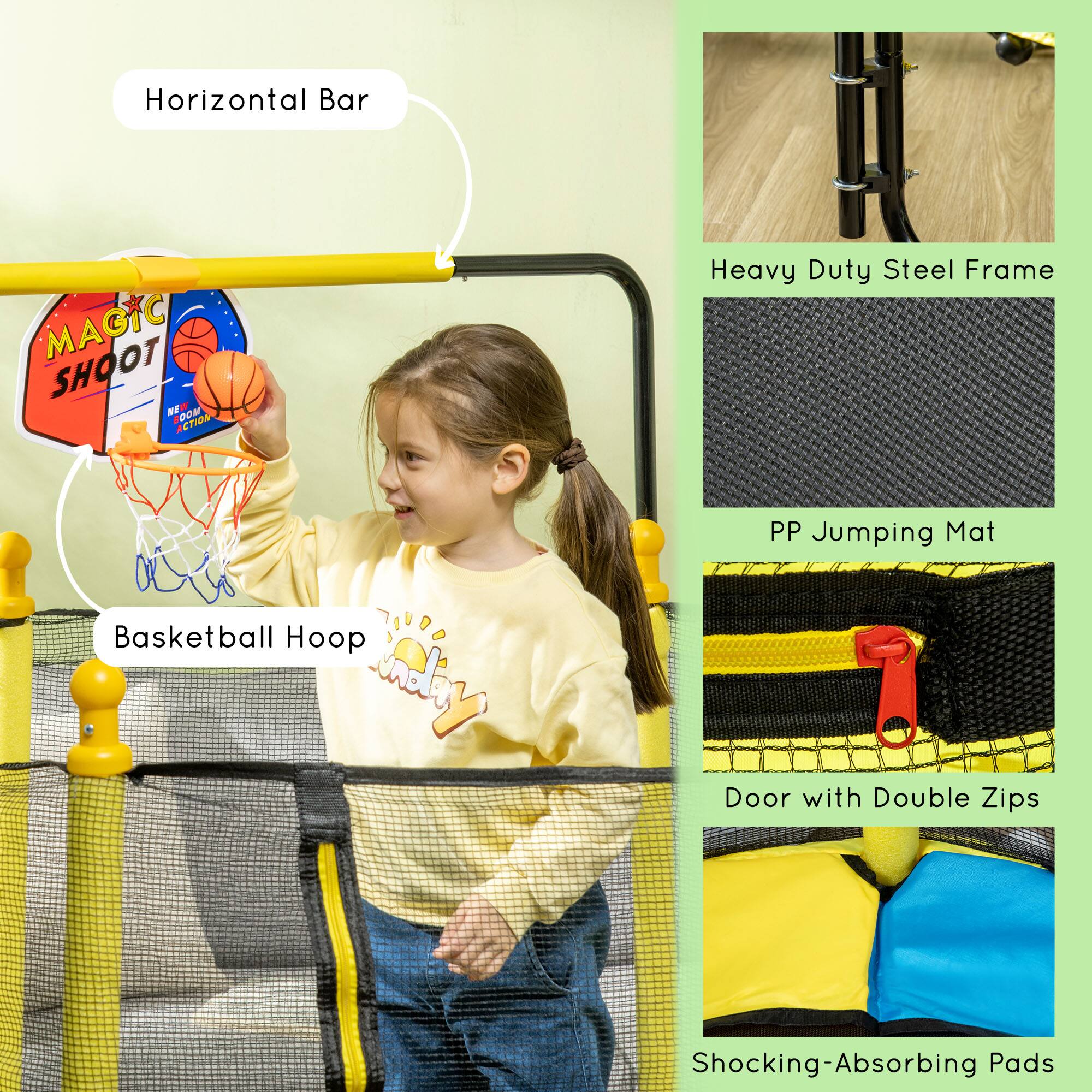 - Horizontal Bar
- Basketball Hoop
- Heavy Duty Steel Frame
- PP Jumping Mat
- Door with Double Zips
- Shocking-Absorbing Pads