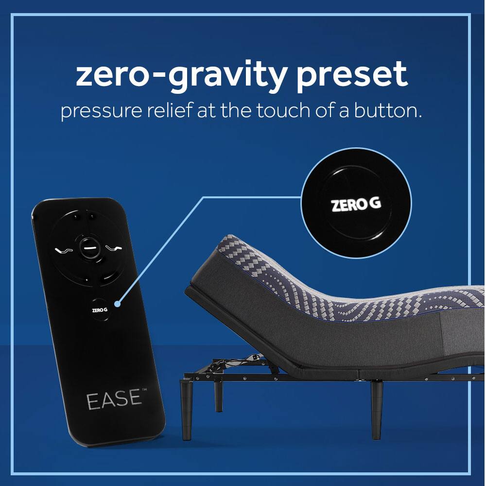 zero-gravity preset pressure relief at the touch of a button.  
ZEROG  
ZERO G  
EASE