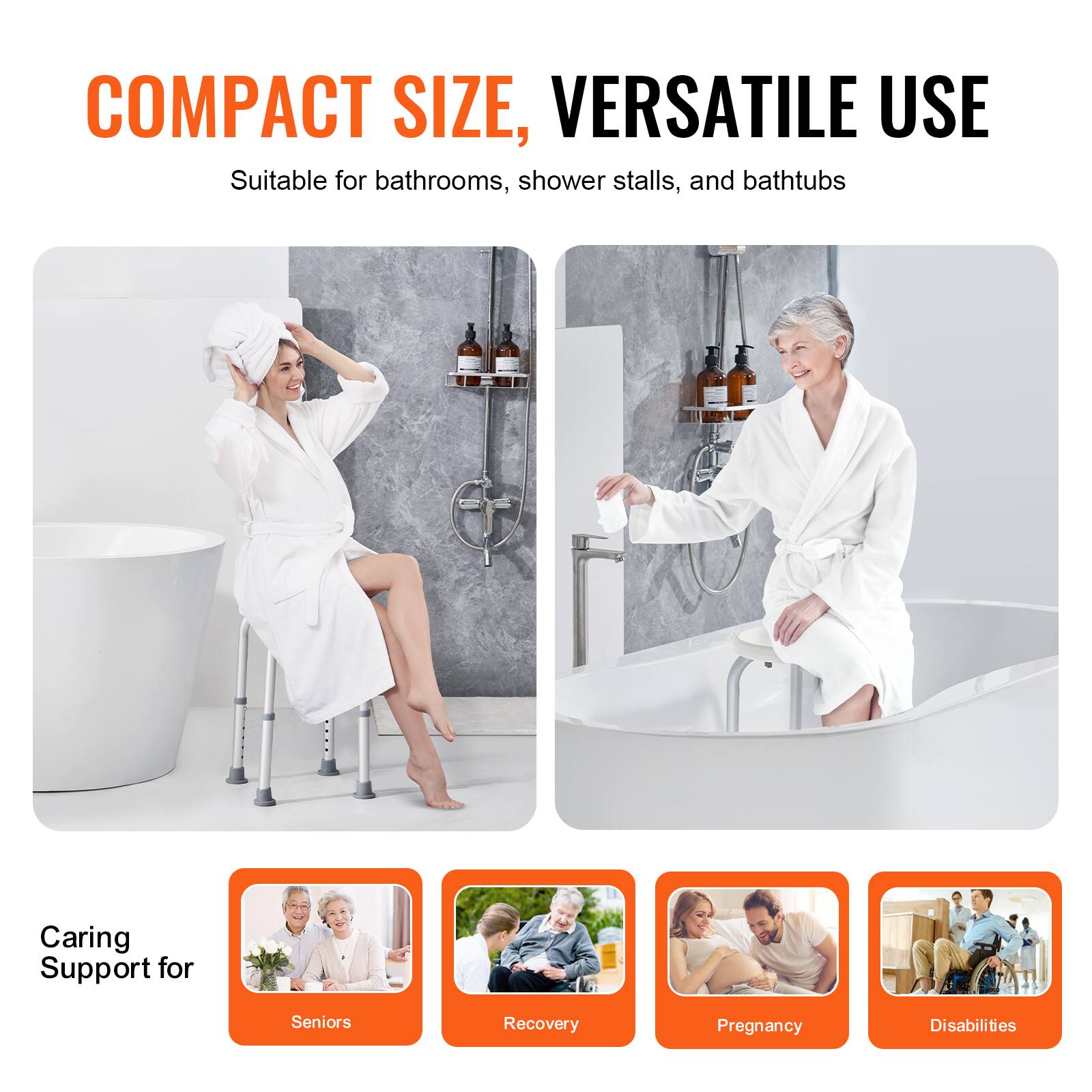 COMPACT SIZE, VERSATILE USE
Suitable for bathrooms, shower stalls, and bathtubs
Caring Support for Seniors, Recovery, Pregnancy, Disabilities
