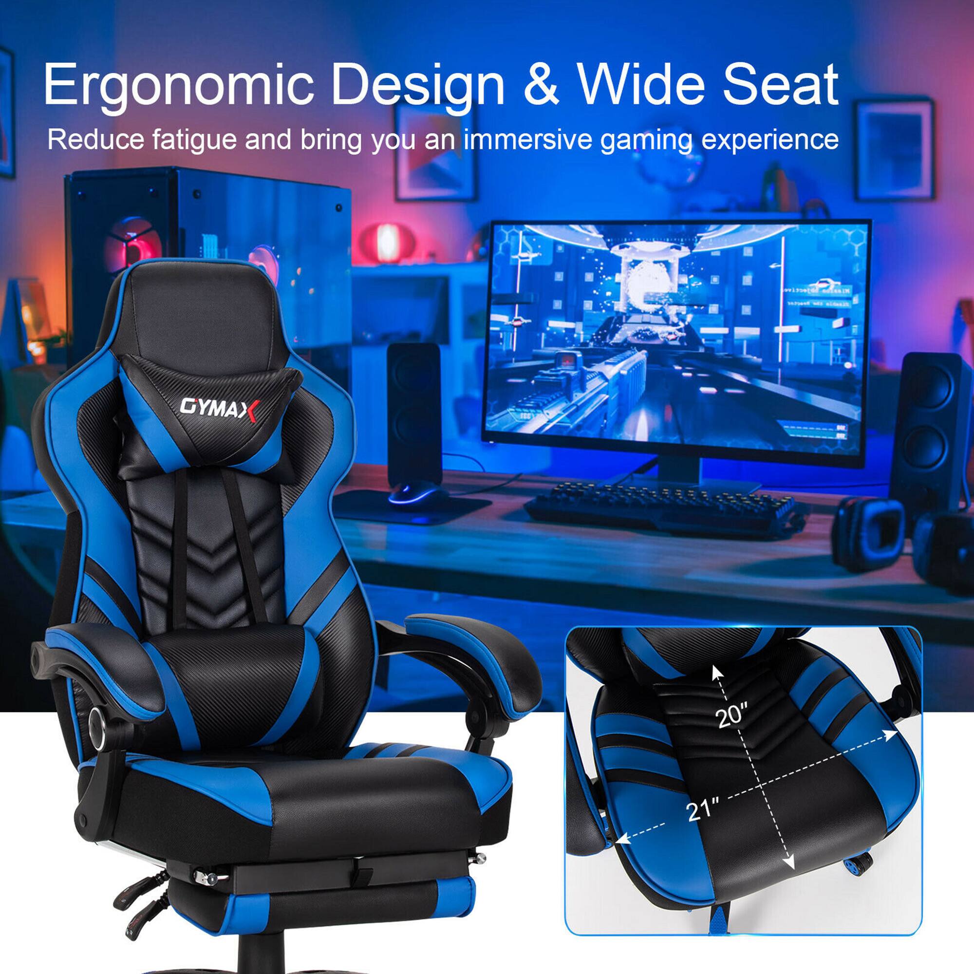 Ergonomic Design & Wide Seat  
Reduce fatigue and bring you an immersive gaming experience  

GYMAX  
20" 21"