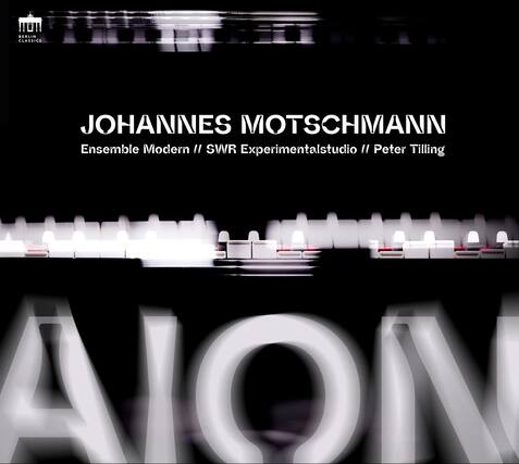 BERLIN CLASSICS
JOHANNES MOTSCHMANN
Ensemble Modern // SWR Experimentalstudio // Peter Tilling