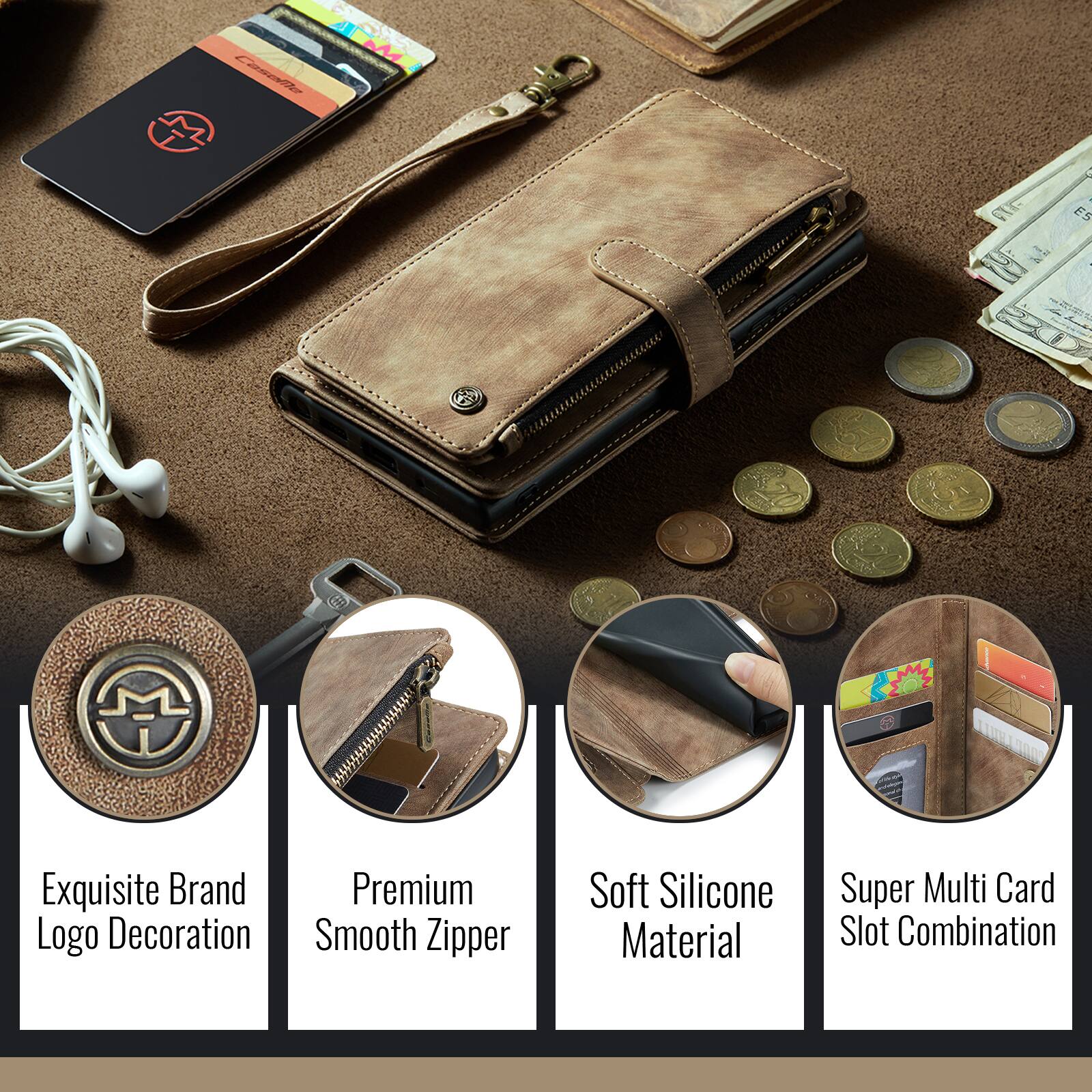 Exquisite Brand Logo Decoration  
Premium Smooth Zipper  
Soft Silicone Material  
Super Multi Card Slot Combination