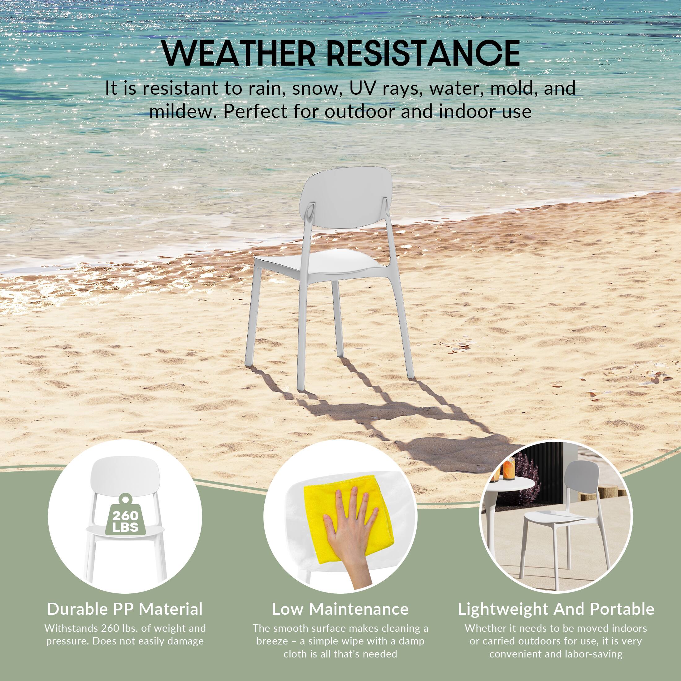 WEATHER RESISTANCE  
It is resistant to rain, snow, UV rays, water, mold, and mildew. Perfect for outdoor and indoor use

260 LBS

Durable PP Material  
Withstands 260 lbs. of weight and pressure. Does not easily damage

Low Maintenance  
The smooth surface makes cleaning a breeze - a simple wipe with a damp cloth is all that's needed

Lightweight And Portable  
Whether it needs to be moved indoors or carried outdoors for use, it is very convenient and labor-saving