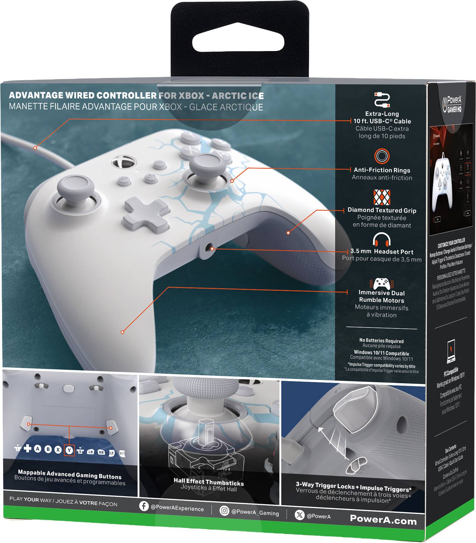 **ADVANTAGE WIRED CONTROLLER FOR XBOX - ARCTIC ICE**  
**MANETTE FILAIRE ADVANTAGE POUR XBOX - GLACE ARCTIQUE**

- **Extra-Long 10 ft. USB-C Cable**  
  **Câble USB-C extra long de 10 pieds**

- **Anti-Friction Rings**  
  **Anneaux anti-friction**

- **Diamond Textured Grip**  
  **Poignée texturée en forme de diamant**

- **3.5 mm Headset Port**  
  **Port pour casque de 3.5 mm**

- **Immersive Dual Rumble Motors**  
  **Moteurs immersifs à vibration**

- **No Batteries Required**  
  **Aucune batterie requise**

- **Windows 10/11 Compatible**  
  **Compatible avec Windows 10/11**

- **Mappable Advanced Gaming Buttons**  
  **Boutons de jeu avancés et programmables**

- **Hall Effect Thumbsticks**  
  **Joysticks à effet Hall**

- **3-Way Trigger Locks + Impulse Triggers**  
  **Verrous