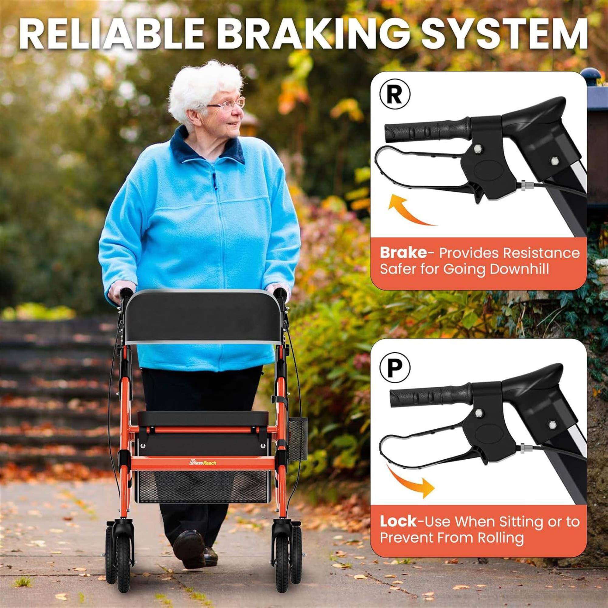 RELIABLE BRAKING SYSTEM

R Brake- Provides Resistance Safer for Going Downhill

P Lock- Use When Sitting or to Prevent From Rolling