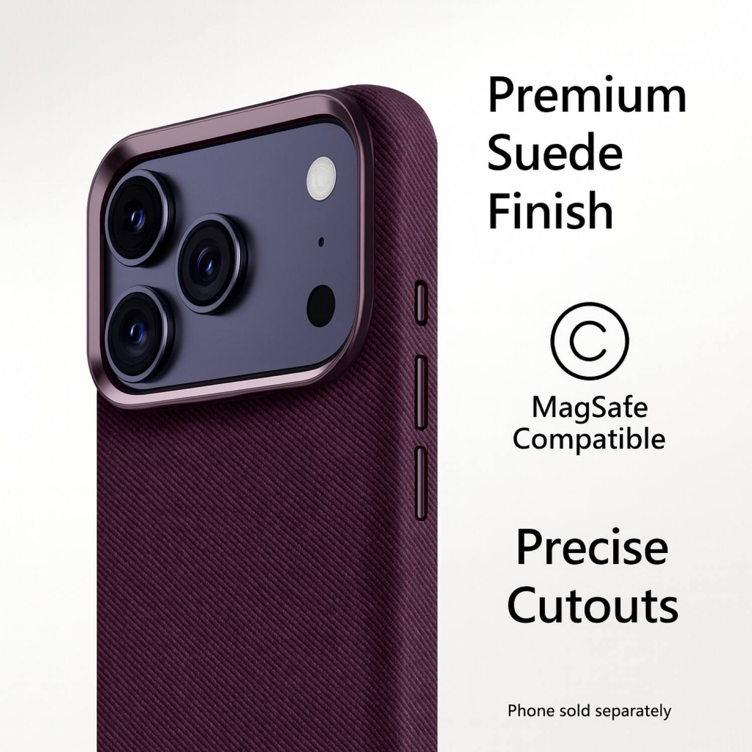 Premium Suede Finish  
MagSafe Compatible  
Precise Cutouts  

Phone sold separately