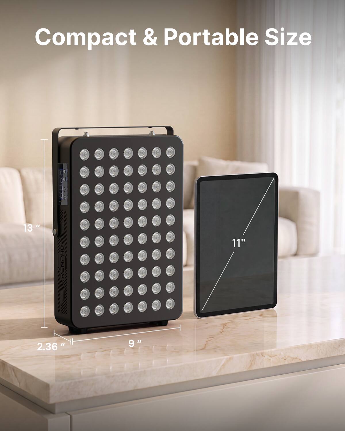 Compact & Portable Size

13" x 11" x 2.36"