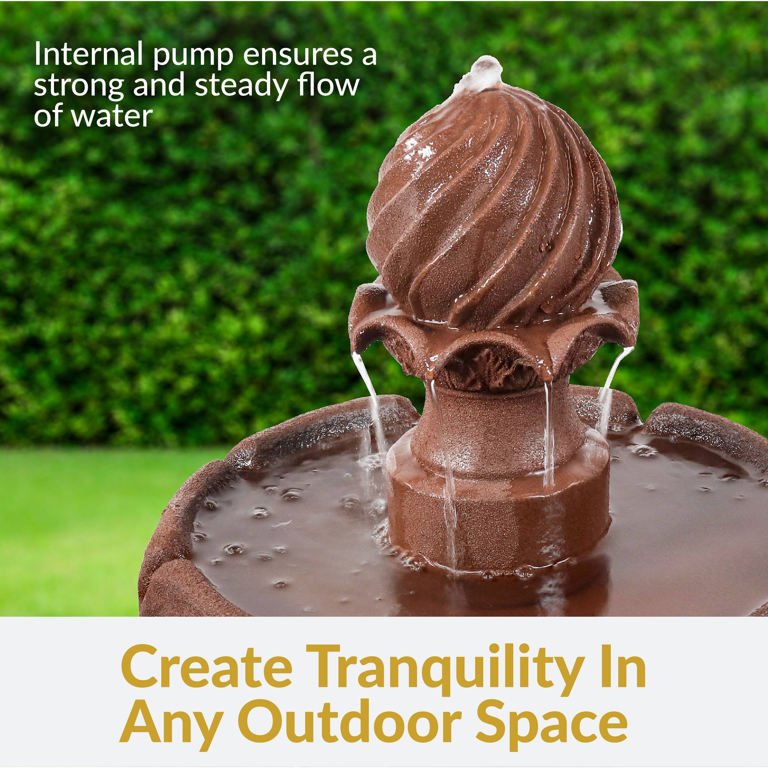 Internal pump ensures a strong and steady flow of water

Create Tranquility In Any Outdoor Space