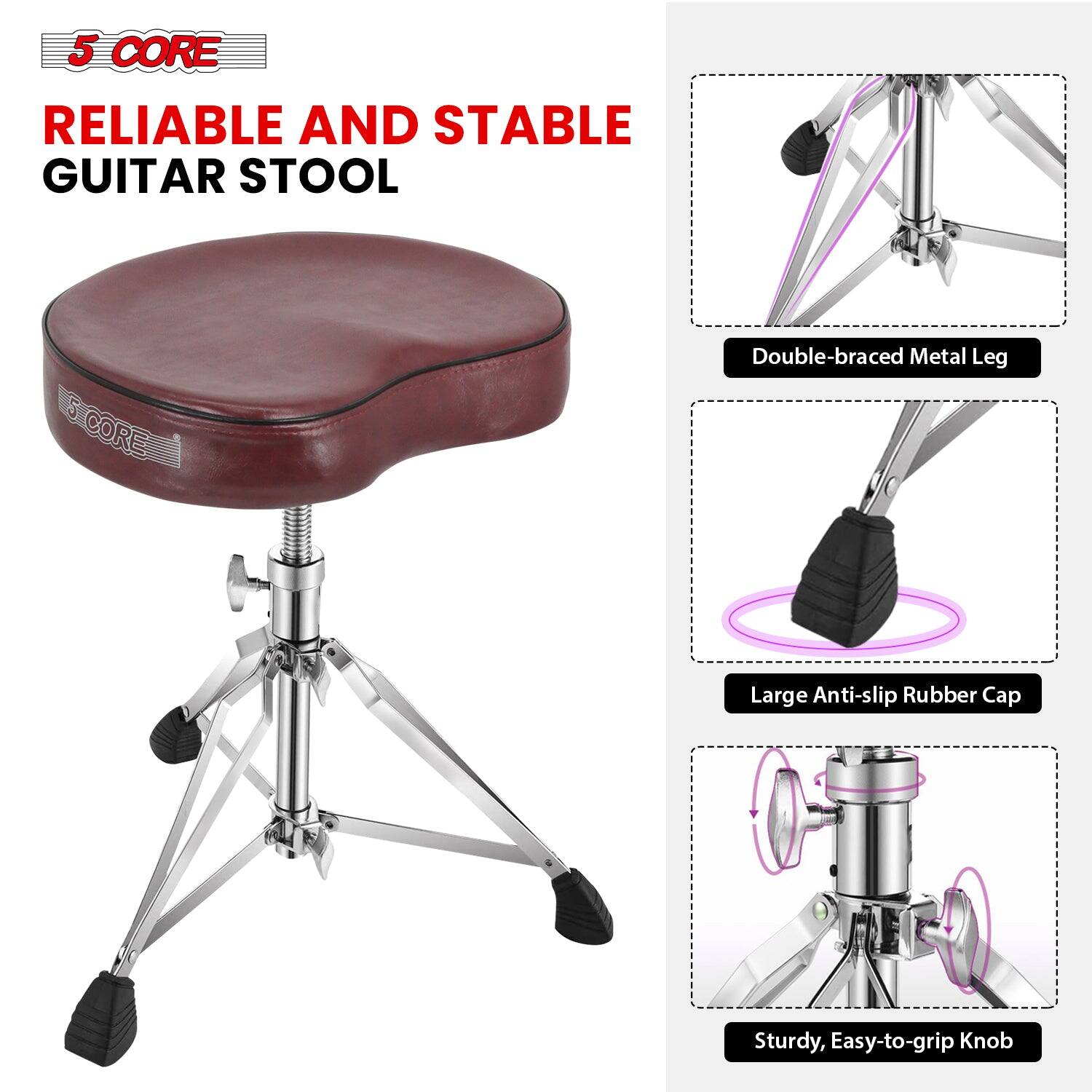 5 CORE  
RELIABLE AND STABLE GUITAR STOOL  

- Double-braced Metal Leg  
- Large Anti-slip Rubber Cap  
- Sturdy, Easy-to-grip Knob