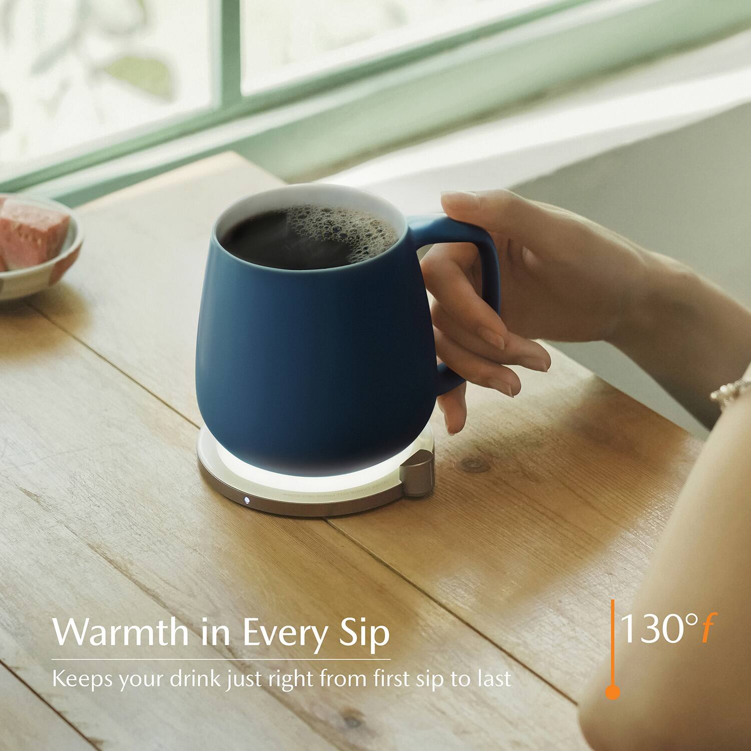 Warmth in Every Sip  
Keeps your drink just right from first sip to last  
130°F