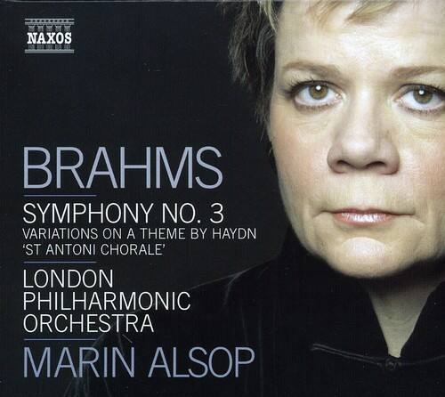 BRAHMS  
SYMPHONY NO. 3  
VARIATIONS ON A THEME BY HAYDN  
'ST ANTONI CHORALE'  

LONDON PHILHARMONIC ORCHESTRA  
MARIN ALSOP  

NAXOS