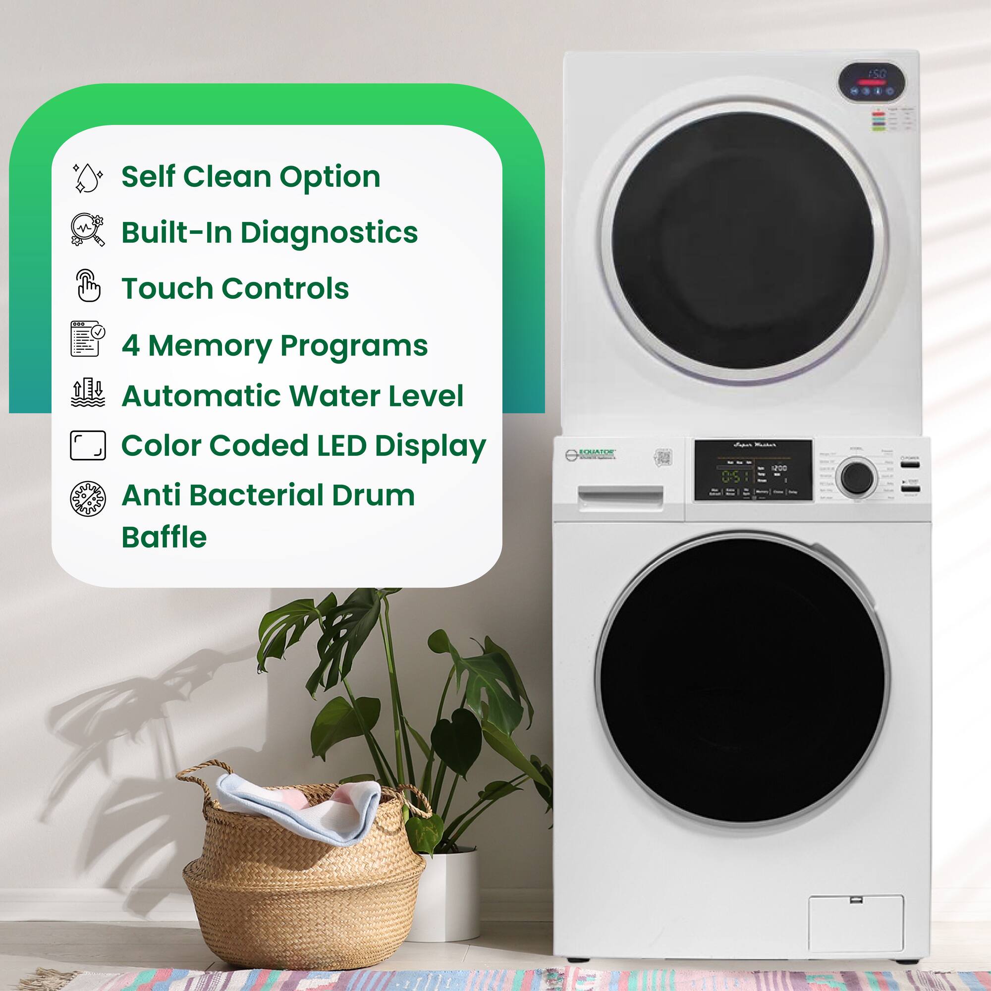 1SG ... Self Clean Option  
Built-In Diagnostics  
Touch Controls  
4 Memory Programs  
Automatic Water Level  
Color Coded LED Display  
Anti Bacterial Drum Baffle