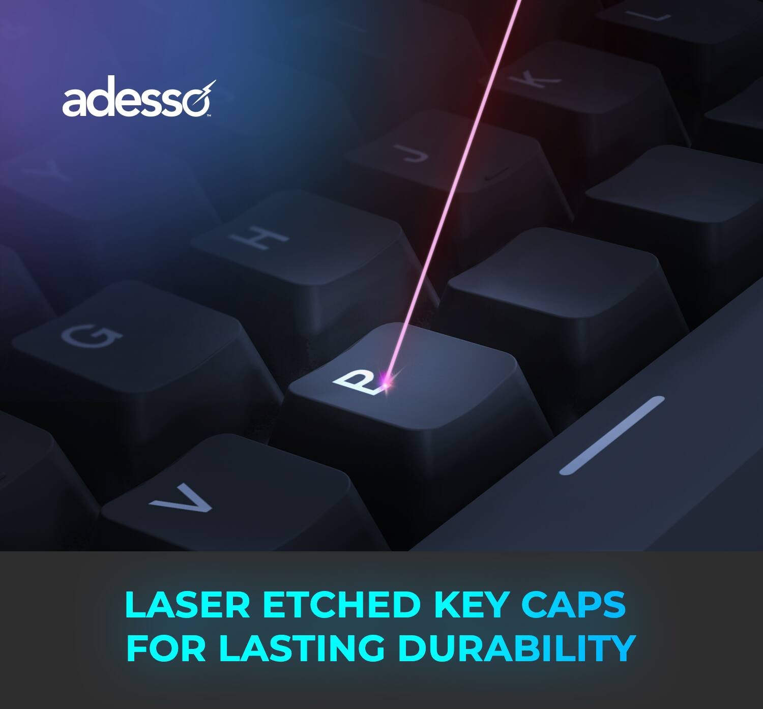 adesso LASER ETCHED KEY CAPS FOR LASTING DURABILITY Y I G  P k >