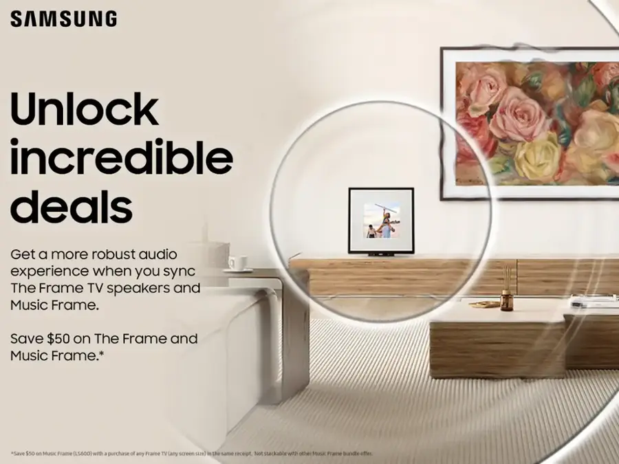 SAMSUNG Unlock incredible deals Get a more robust audio experience when you sync The Frame TV speakers and Music Frame. Save $50 on The Frame and Music Frame. *Save $50 on Music Frame (LS60D) with 1 purchase of any Frame TV any screen size) in the same receipt. Not stackable with other Music Frame bundle offer.