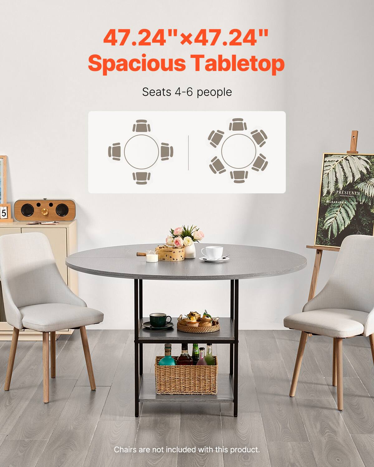 47.24" x 47.24" Spacious Tabletop  
Seats 4-6 people  

Chairs are not included with this product.