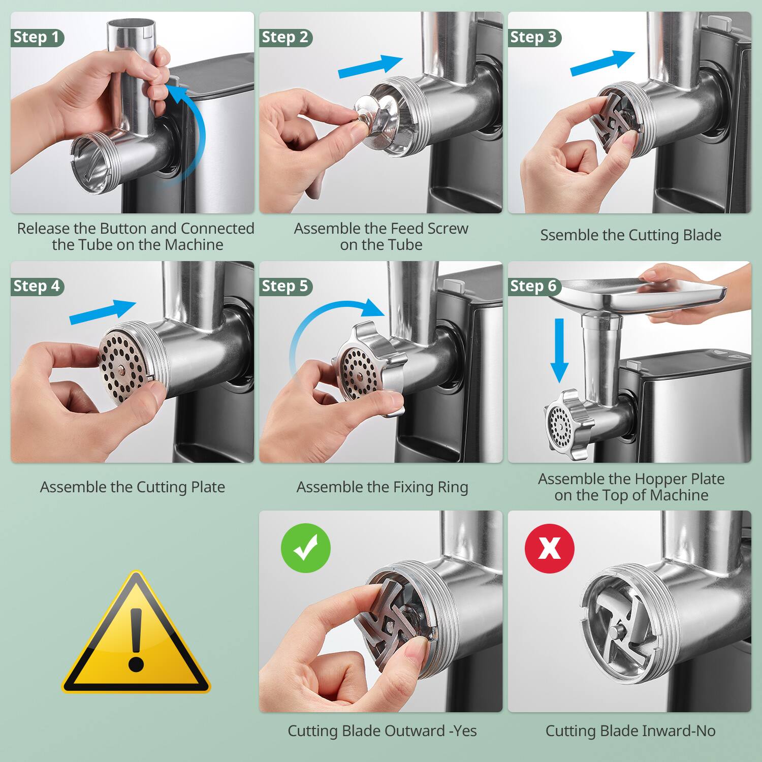 Step 1: Release the Button and Connect the Tube on the Machine

Step 2: Assemble the Feed Screw on the Tube

Step 3: Assemble the Cutting Blade

Step 4: Assemble the Cutting Plate

Step 5: Assemble the Fixing Ring

Step 6: Assemble the Hopper Plate on the Top of Machine

Cutting Blade Outward - Yes

Cutting Blade Inward - No