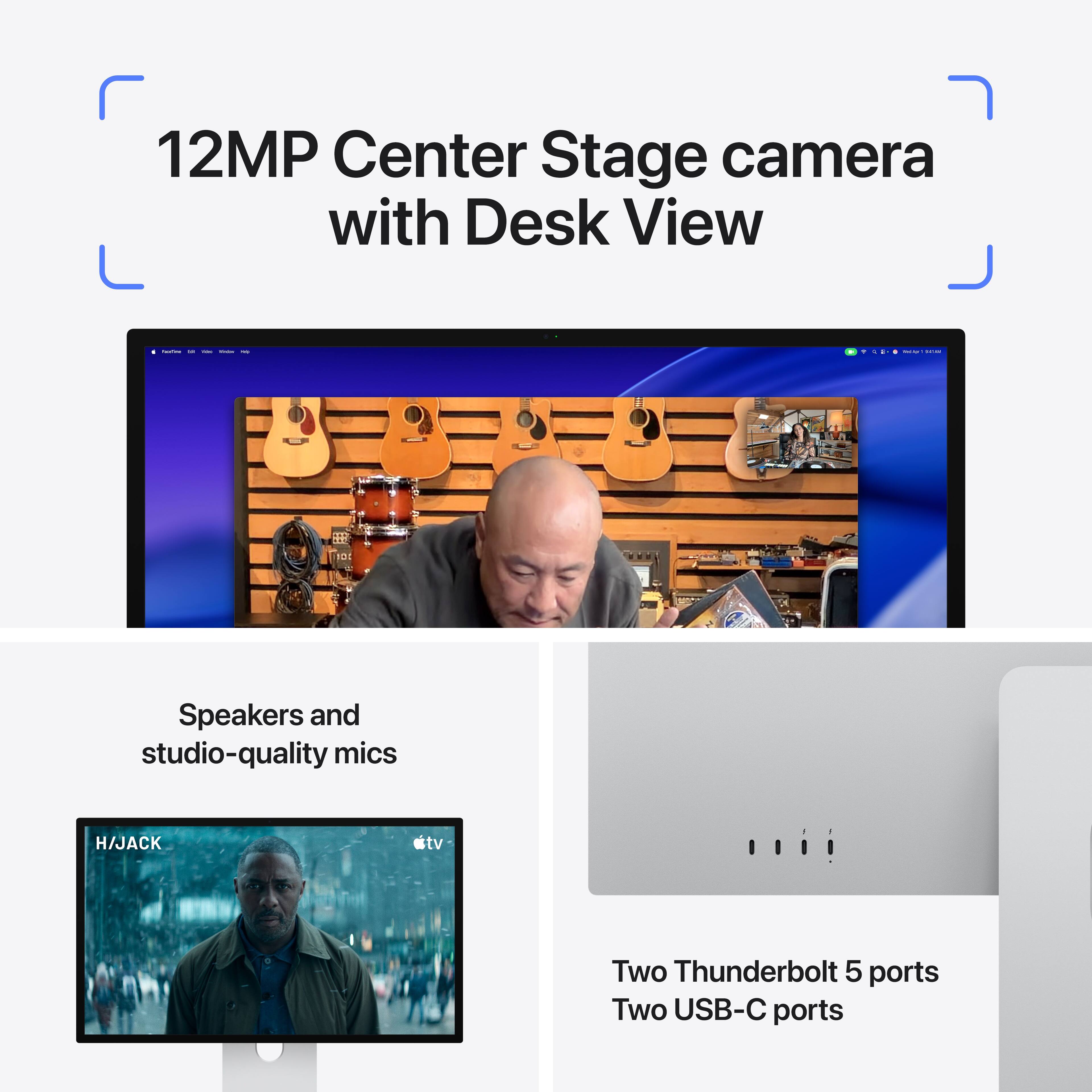 12MP Center Stage camera with Desk View

Speakers and studio-quality mics

Two Thunderbolt 5 ports

Two USB-C ports