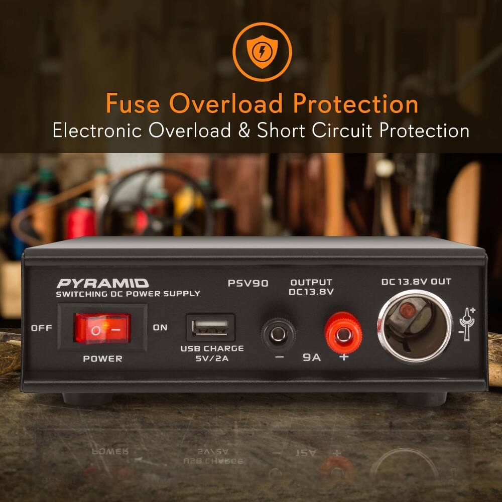 5 Fuse Overload Protection Electronic Overload & Short Circuit Protection PYRAMID SWITCHING DC POWER SUPPLY PSV90 OUTPUT DC13.8V DC 13.8V OUT OFF ON POWER USB CHARGE 5V/2A 9A