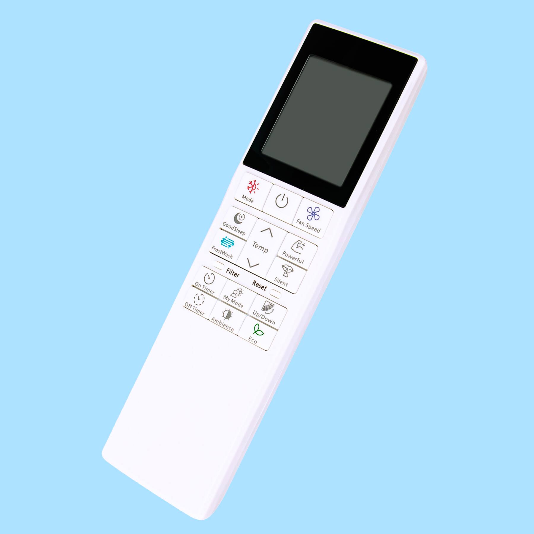 Mode: GoodSleep, FrontWash, Powerful, Silent  
Fan Speed: Up/Down  
Temp:  
Filter: On  
Reset  
My Mode  
Timer: On Timer, Off Timer  
Ambience  
Eco  
Up/Down