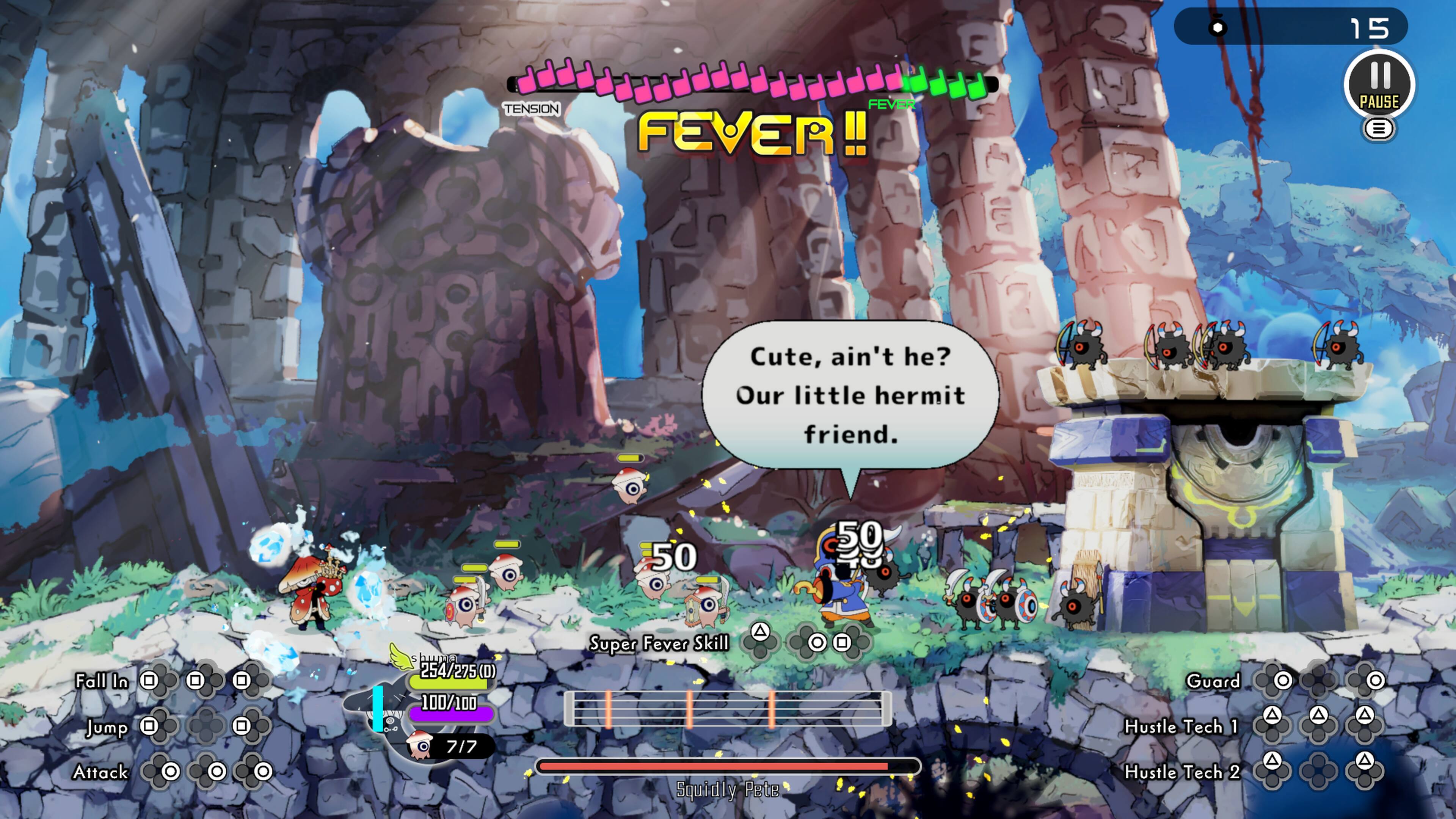 TENSION FEVER FEVER!!  
15  
PAUSE  
Cute, ain't he? Our little hermit friend.  
50  
Fall In  
Jump  
Attack  
254/275 (0)  
100/100  
D 717 A  
Super Fever Skill  
Squidly Pete  
Guard  
Hustle Tech 1  
Hustle Tech 2  
A A