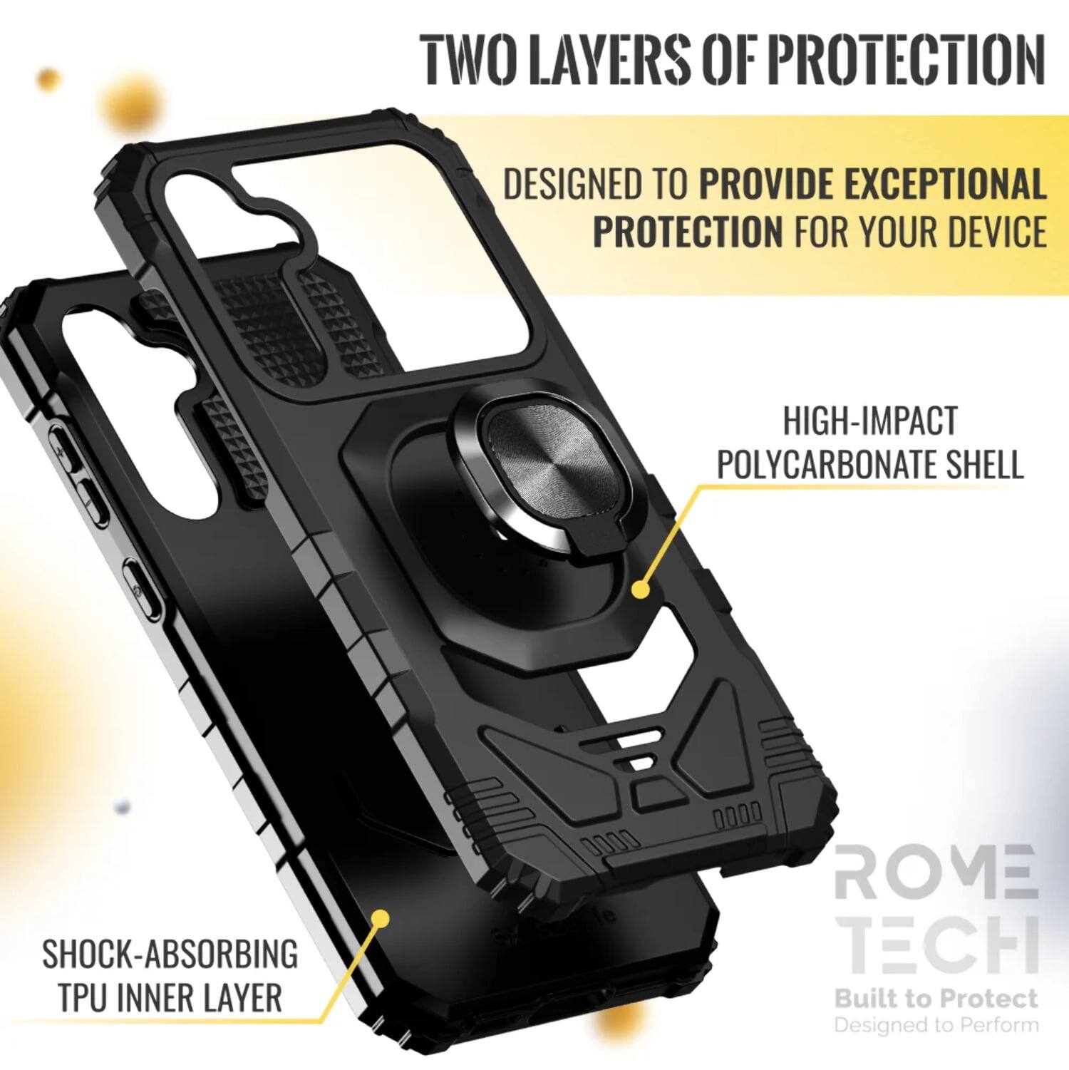 TWO LAYERS OF PROTECTION  
DESIGNED TO PROVIDE EXCEPTIONAL PROTECTION FOR YOUR DEVICE  

HIGH-IMPACT POLYCARBONATE SHELL  
SHOCK-ABSORBING TPU INNER LAYER  

ROME TECH  
Built to Protect  
Designed to Perform