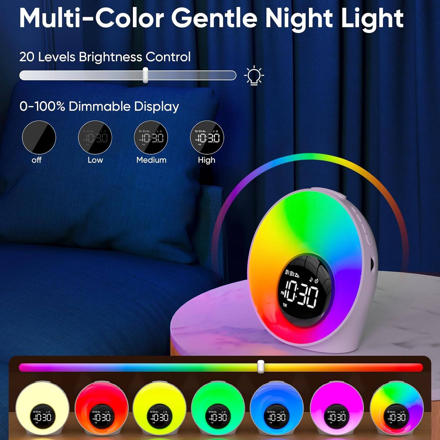 Multi-Color Gentle Night Light

20 Levels Brightness Control

0-100% Dimmable Display

off Low Medium High

10:30