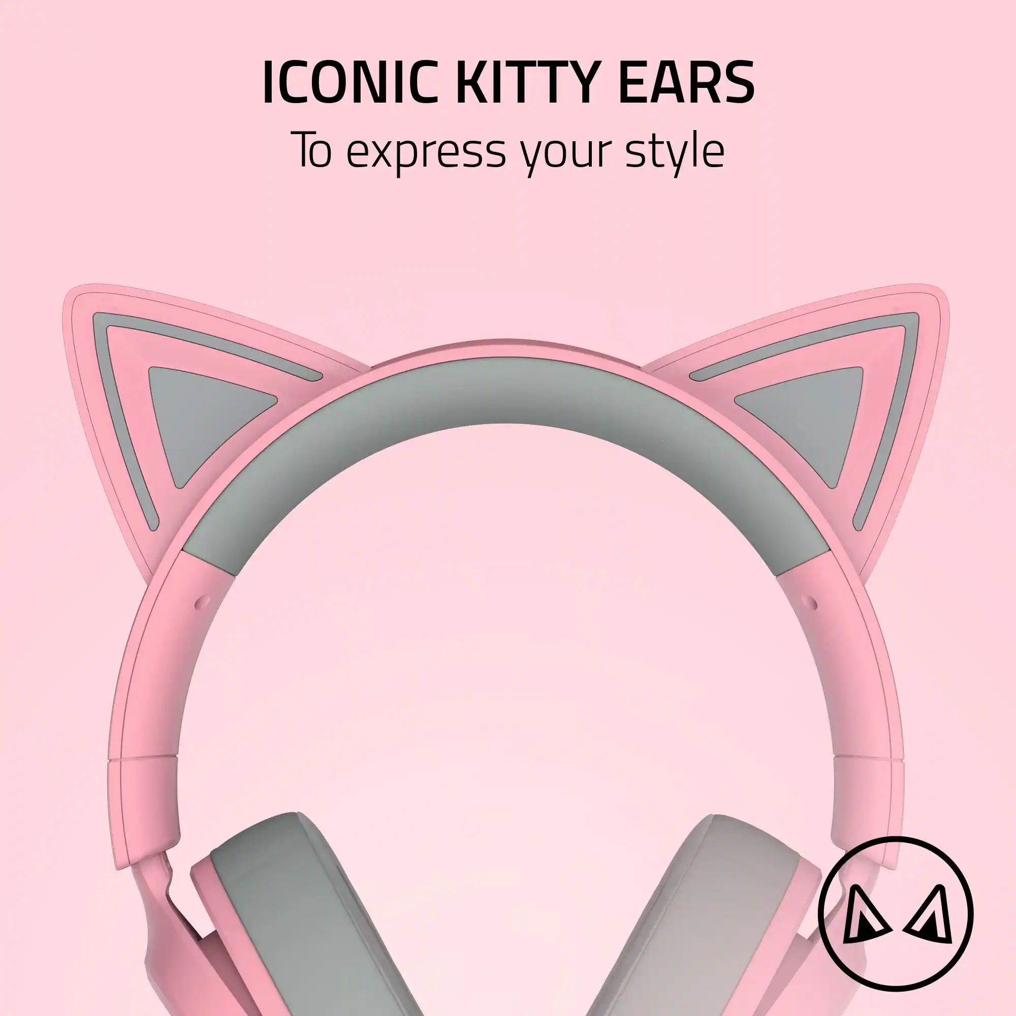 ICONIC KITTY EARS  
To express your style