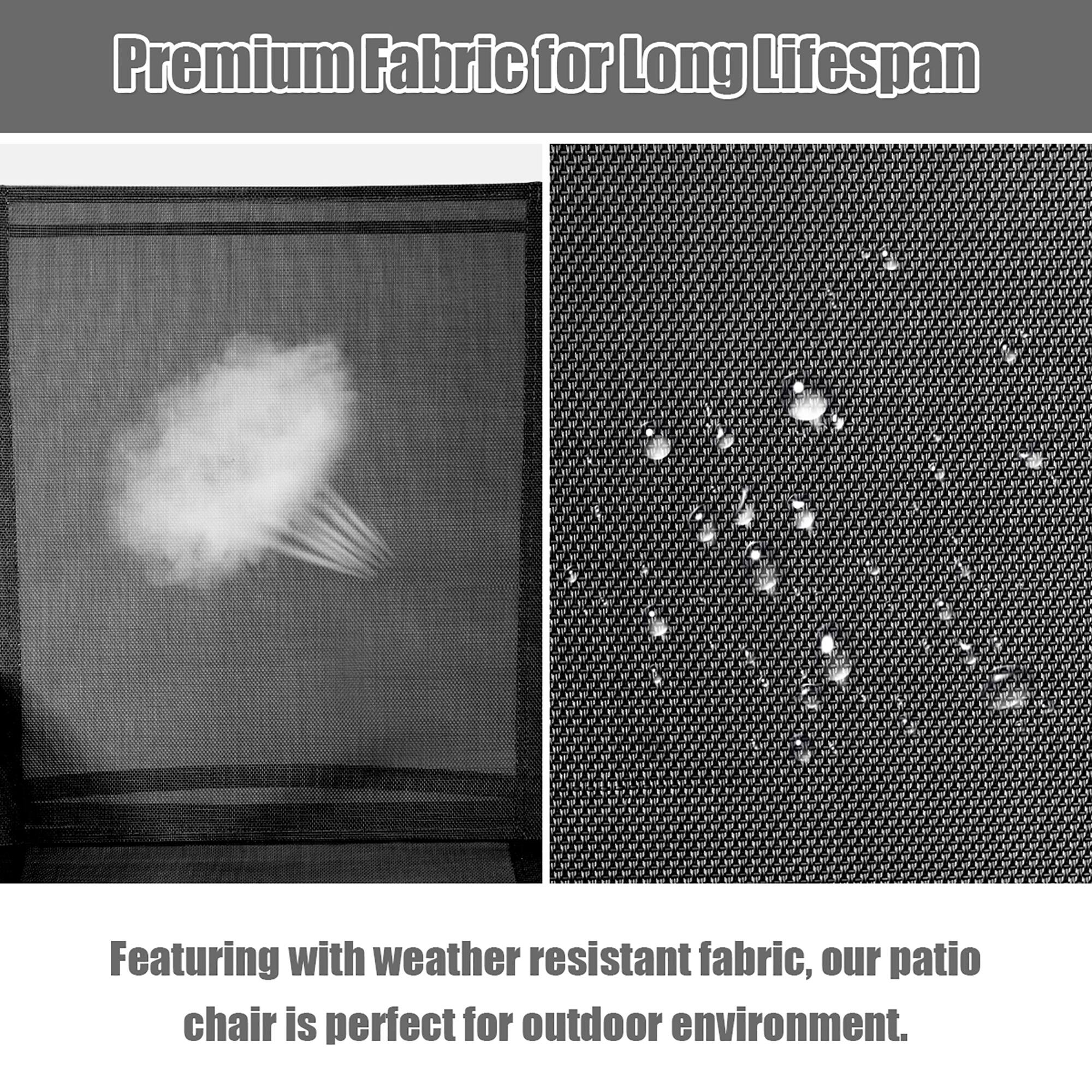 Premium Fabric for Long Lifespan

Featuring with weather resistant fabric, our patio chair is perfect for outdoor environment.