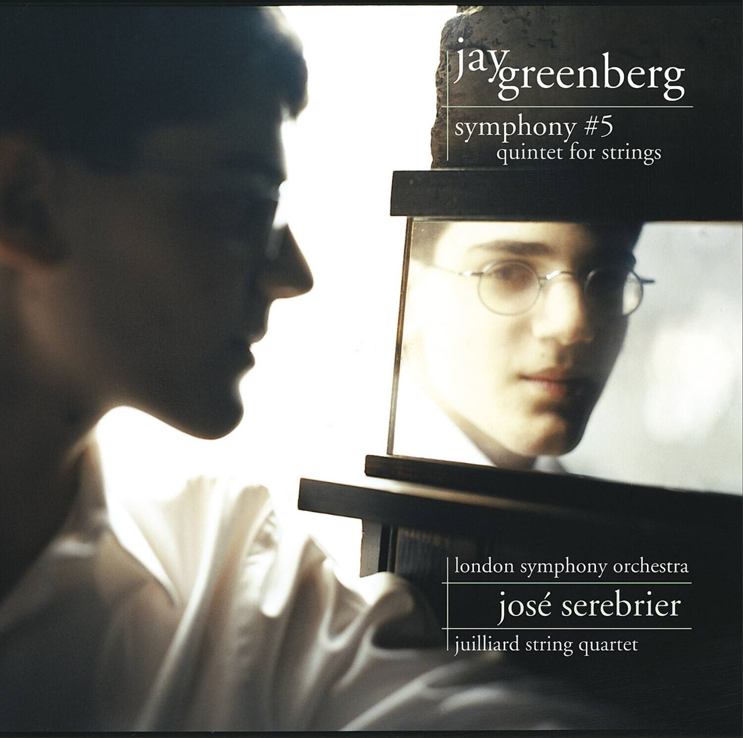 jay greenberg  
symphony #5  
quintet for strings  

london symphony orchestra  
josé serebrier  
juilliard string quartet