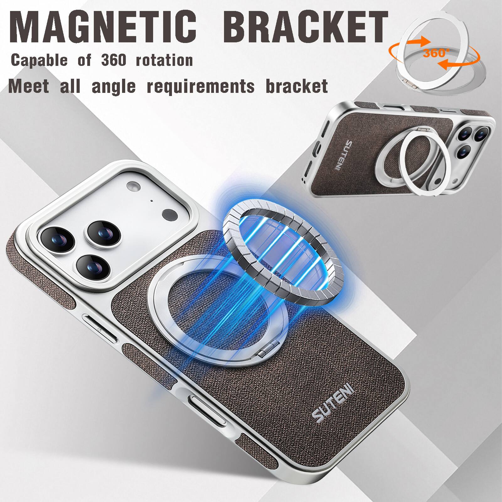 MAGNETIC BRACKET  
Capable of 360 rotation  
Meet all angle requirements bracket  
SUTENI