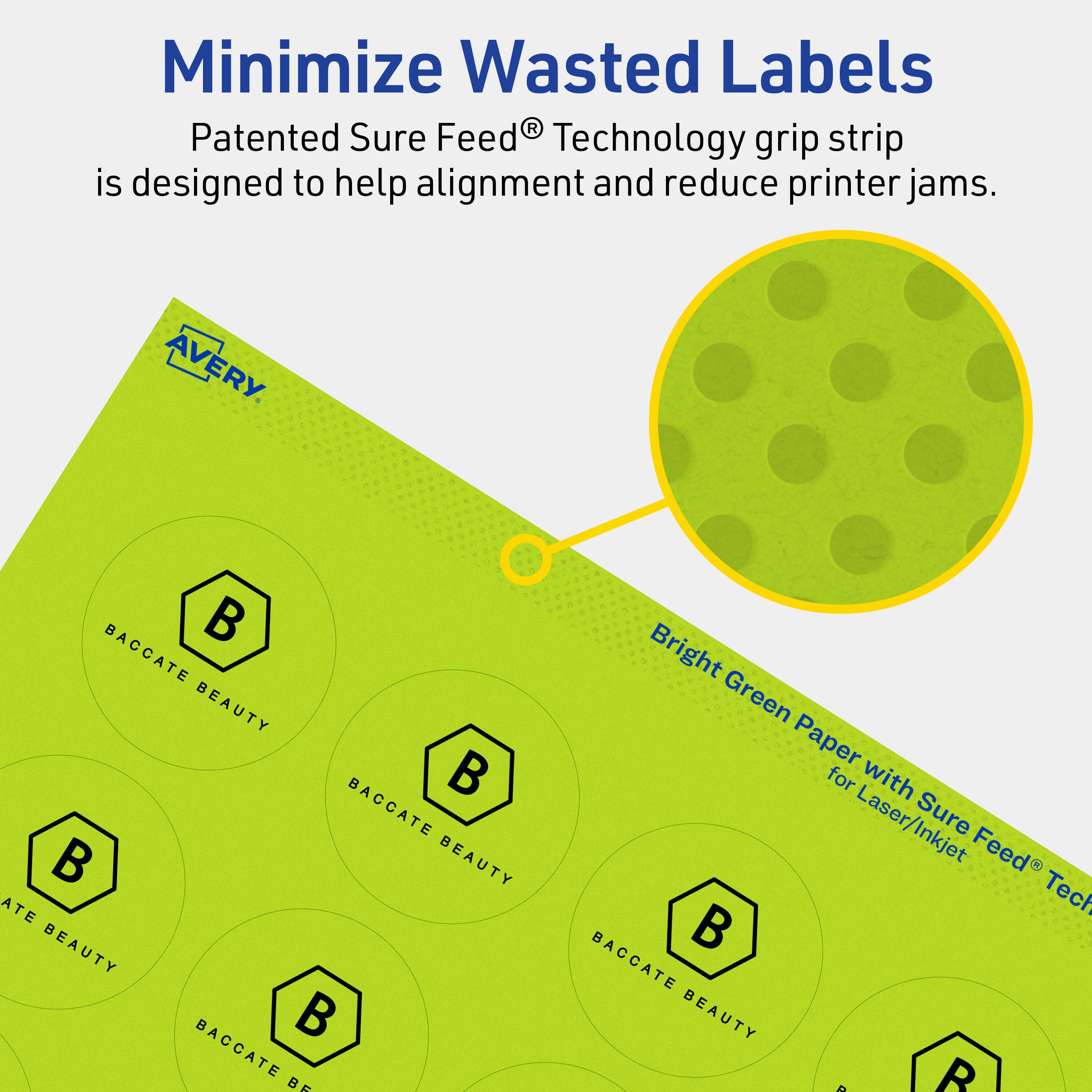 Minimize Wasted Labels

Patented Sure Feed® Technology grip strip is designed to help alignment and reduce printer jams.

AVERY

BACCATE BEAUTY

Bright Green Paper for Laser/Inkjet with Sure Feed® Technology