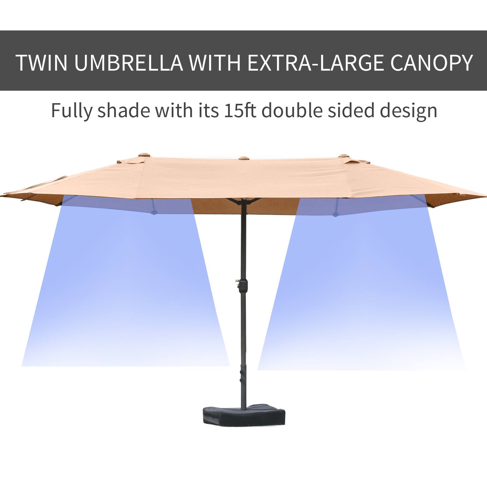 TWIN UMBRELLA WITH EXTRA-LARGE CANOPY
Fully shade with its 15ft double sided design