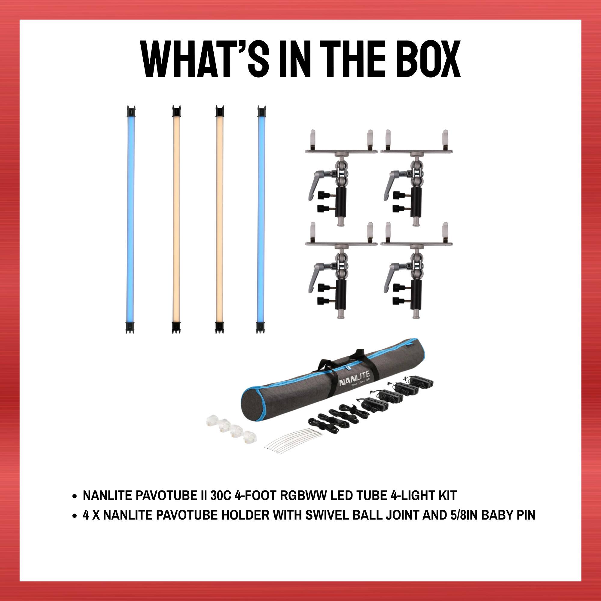 WHAT'S IN THE BOX

- NANLITE PAVOTUBE II 30C 4-FOOT RGBWW LED TUBE 4-LIGHT KIT
- 4 X NANLITE PAVOTUBE HOLDER WITH SWIVEL BALL JOINT AND 5/8IN BABY PIN