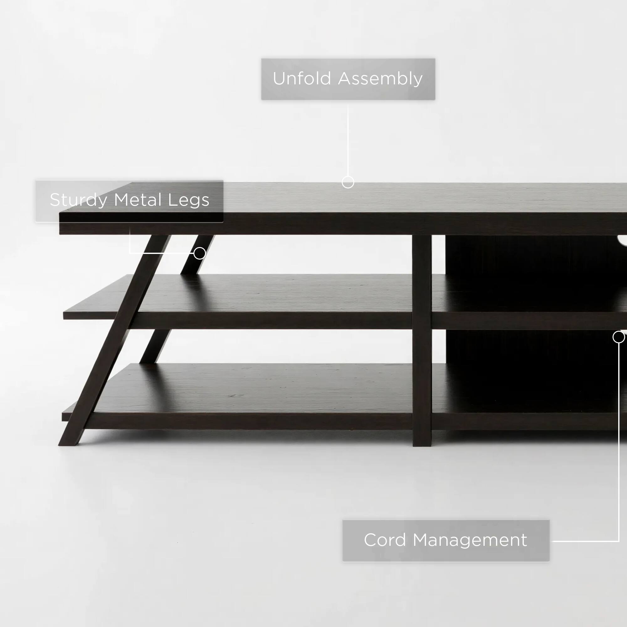 Unfold Assembly  
Sturdy Metal Legs  
Cord Management