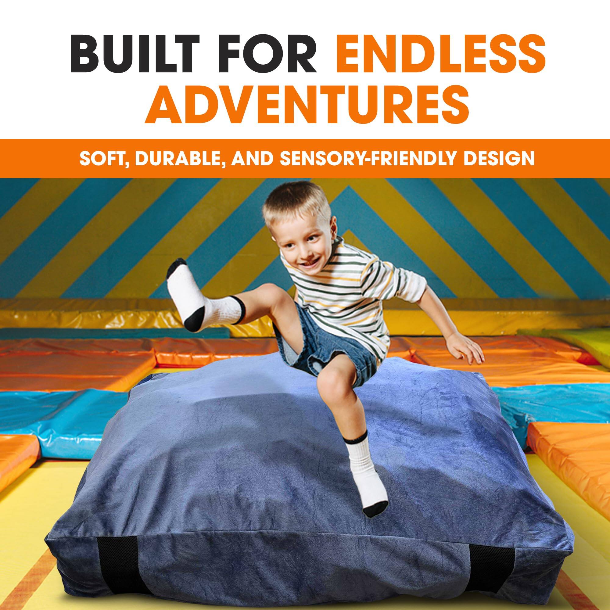 BUILT FOR ENDLESS ADVENTURES  
SOFT, DURABLE, AND SENSORY-FRIENDLY DESIGN