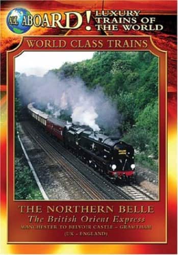All Aboard!: Luxury Trains of the World: The Northern Belle, The British Orient Express   - DVD price history on PriceWatchPro