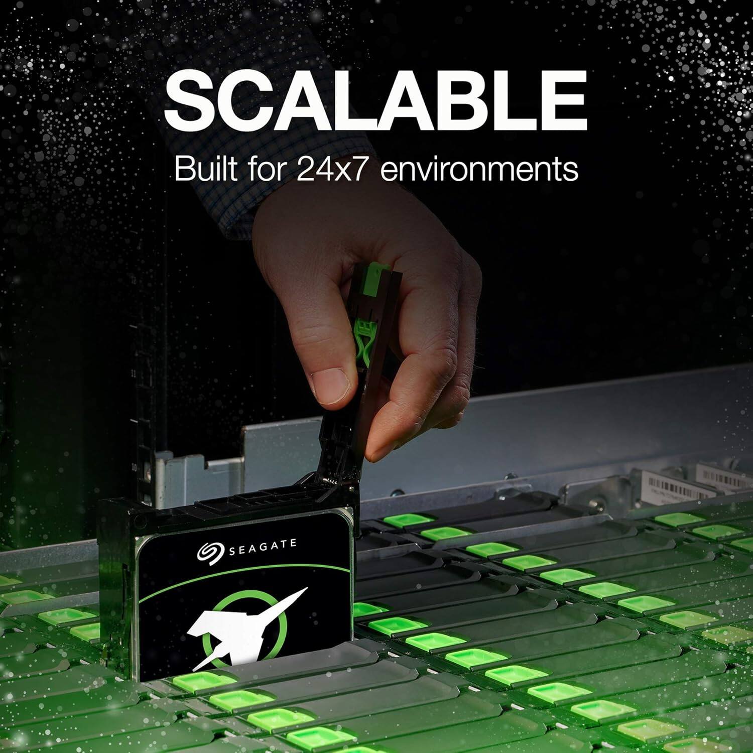 SCALABLE  
Built for 24x7 environments  
SEAGATE
