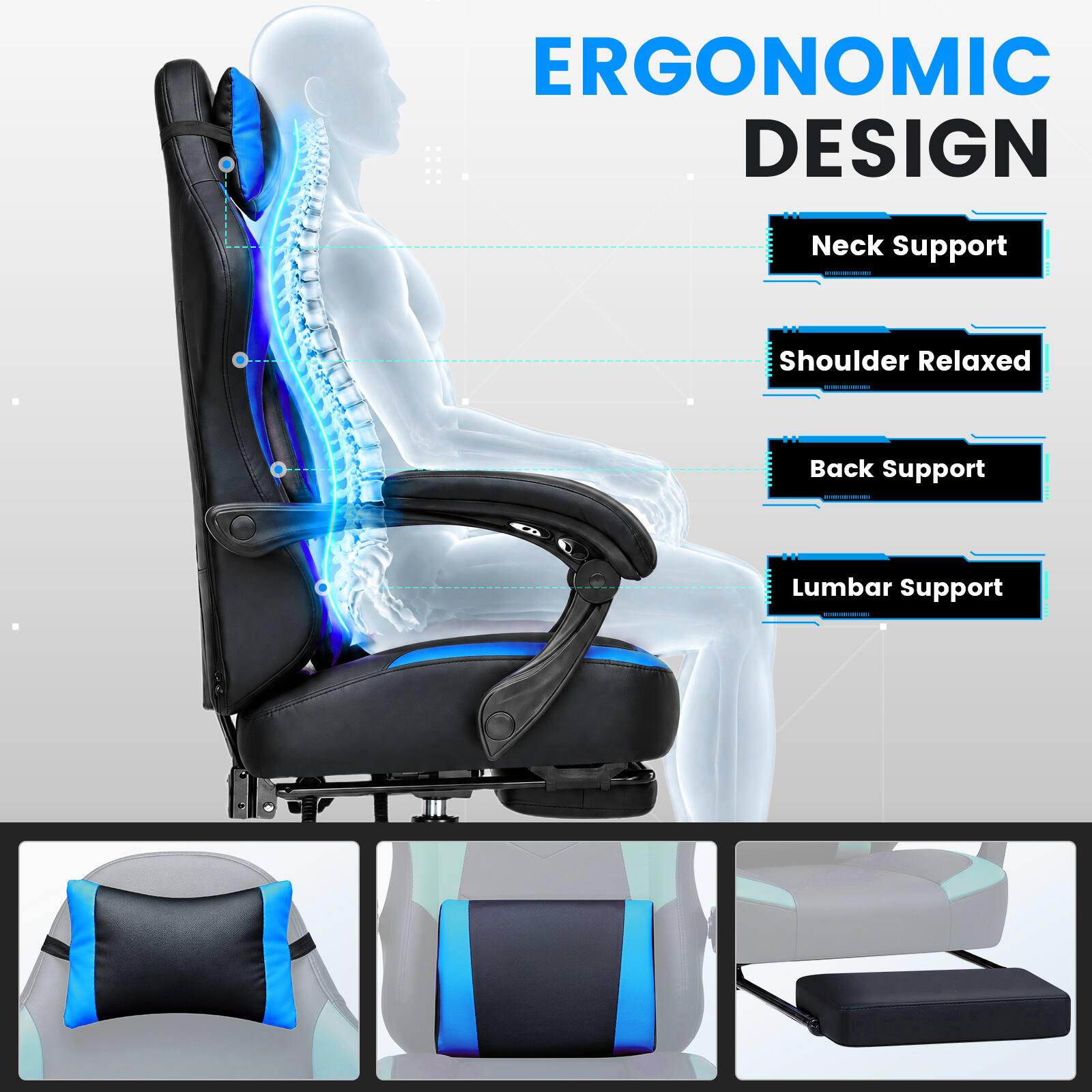 ERGONOMIC DESIGN

- Neck Support
- Shoulder Relaxed
- Back Support
- Lumbar Support