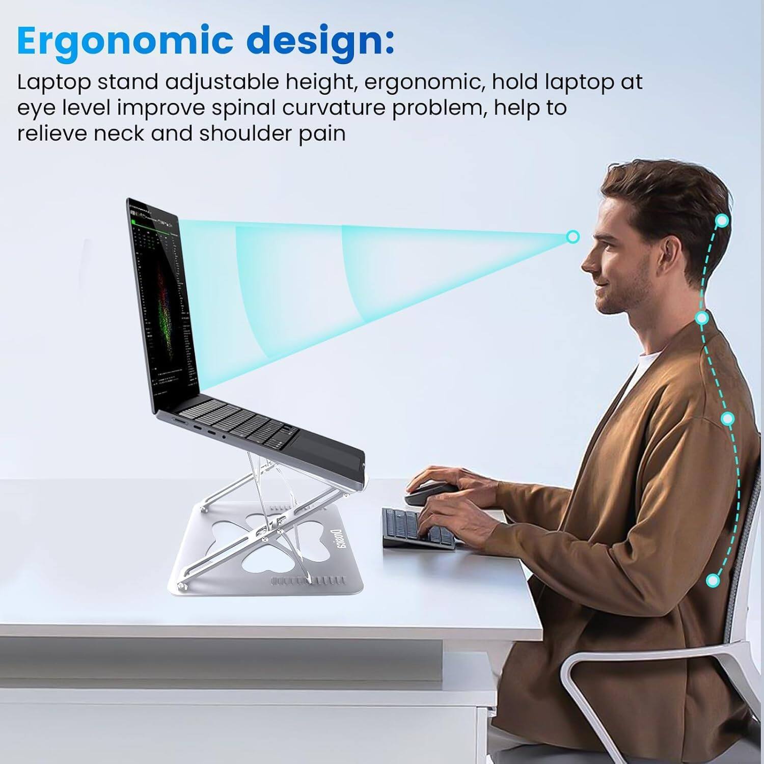 Ergonomic design:  
Laptop stand adjustable height, ergonomic, hold laptop at eye level improve spinal curvature problem, help to relieve neck and shoulder pain