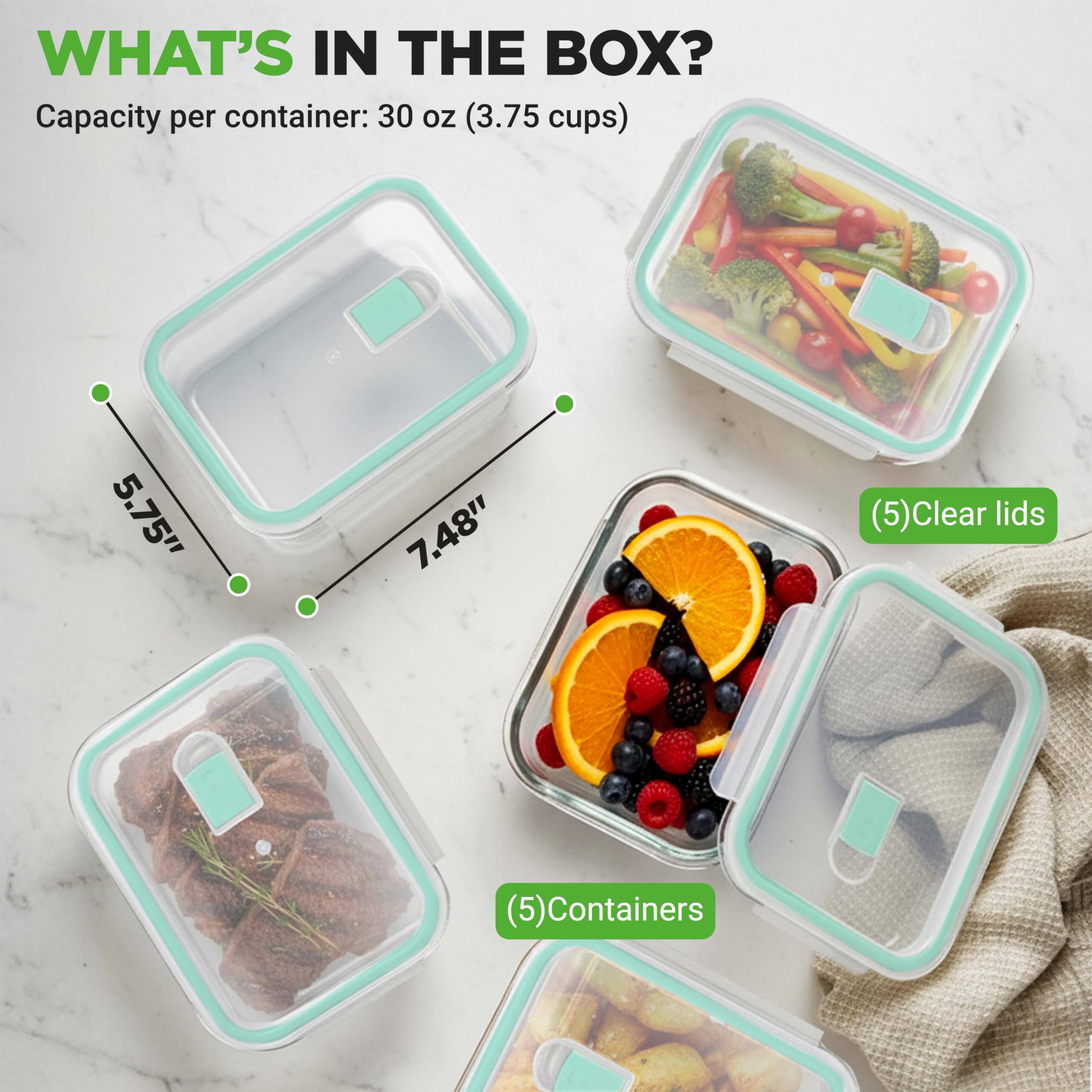 WHAT'S IN THE BOX?

Capacity per container: 30 oz (3.75 cups)

5.75" x 7.48"

(5) Clear lids

(5) Containers