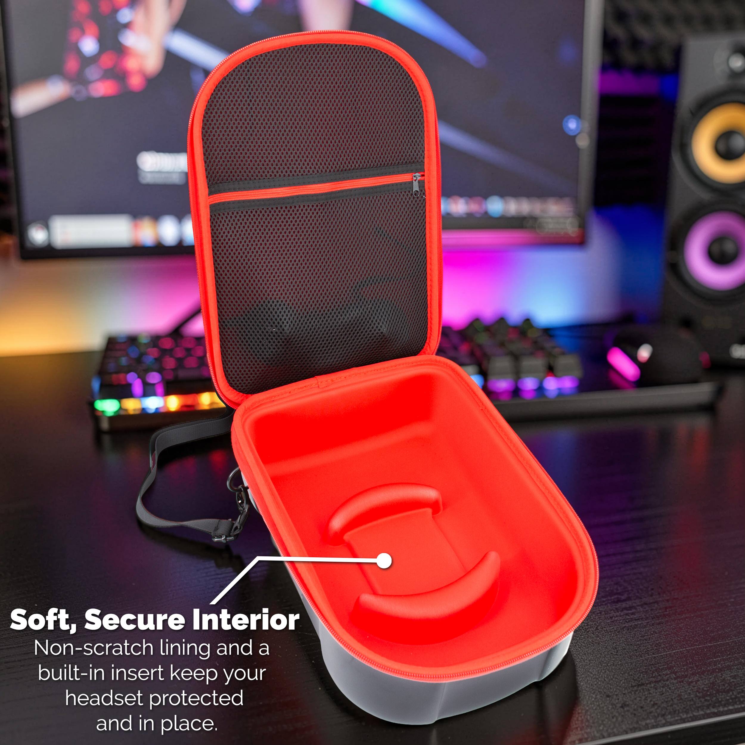 Soft, Secure Interior  
Non-scratch lining and a built-in insert keep your headset protected and in place.