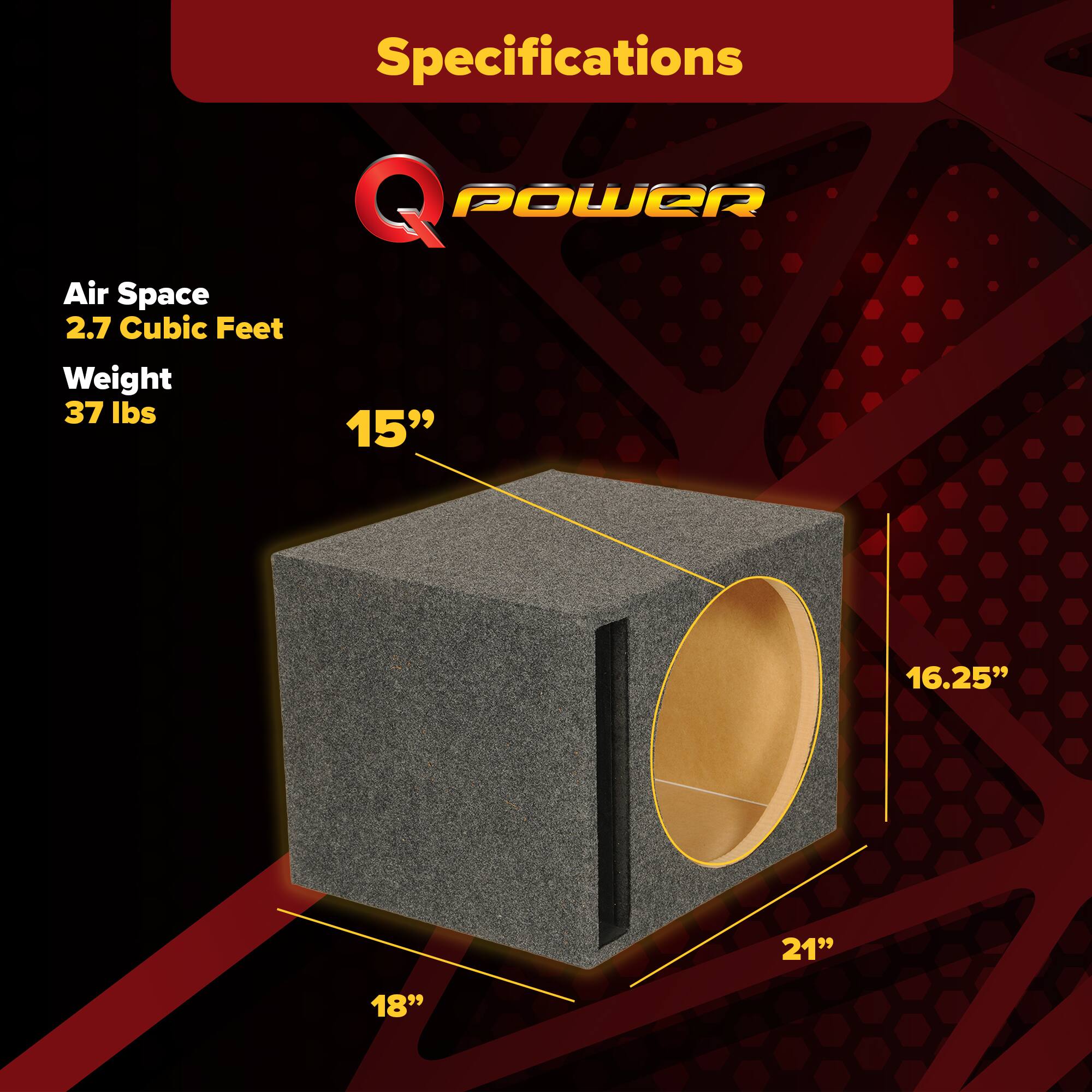 Specifications  
Q POWER  
Air Space  
2.7 Cubic Feet  
Weight  
37 lbs  

Dimensions:  
15" x 16.25" x 21" x 18"
