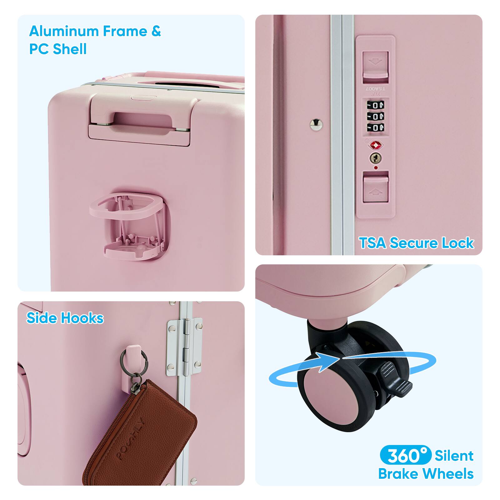 Aluminum Frame & PC Shell  
TSA Secure Lock  
Side Hooks  
360° Silent Brake Wheels