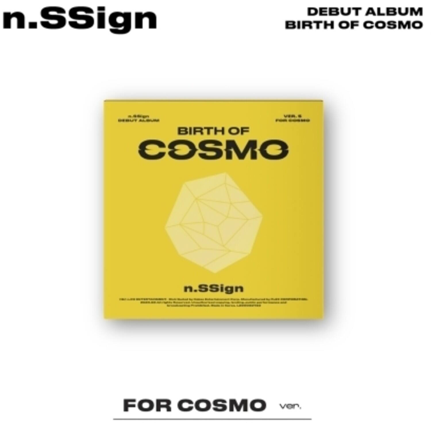 n.SSign

DEBUT ALBUM  
BIRTH OF COSMO

BIRTH OF COSMO  
n.SSign

FOR COSMO  
ver.