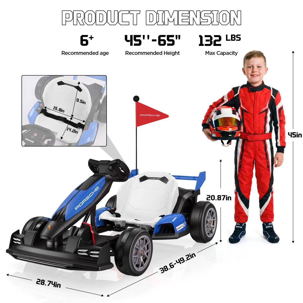 PRODUCT DIMENSION  
6+  
45"-65"  
132 LBS  
Recommended age  
Recommended Height  
Max Capacity  

15.8in  
9.5in  
14.2in  
45in  
28.74in  
20.87in  
38.6-49.2in