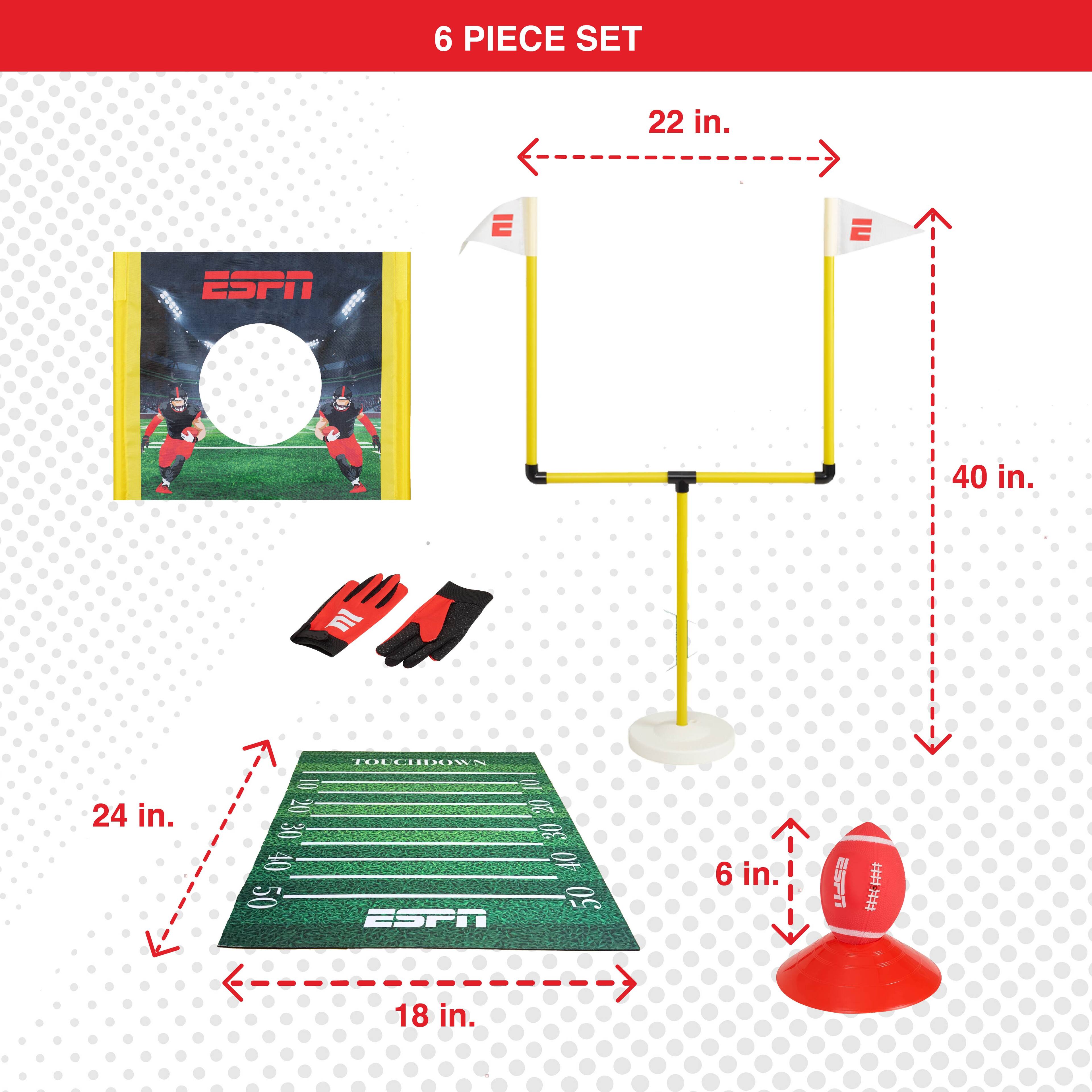 6 PIECE SET

- 22 in. (width of the goalposts)
- 40 in. (height of the goalposts)
- 24 in. (length of the field mat)
- 18 in. (width of the field mat)
- 6 in. (height of the football stand)