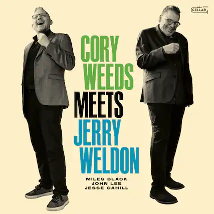 Cory Weeds
Meets
Jerry Weldon
Miles Black
John Lee
Jesse Cahill
Cellar