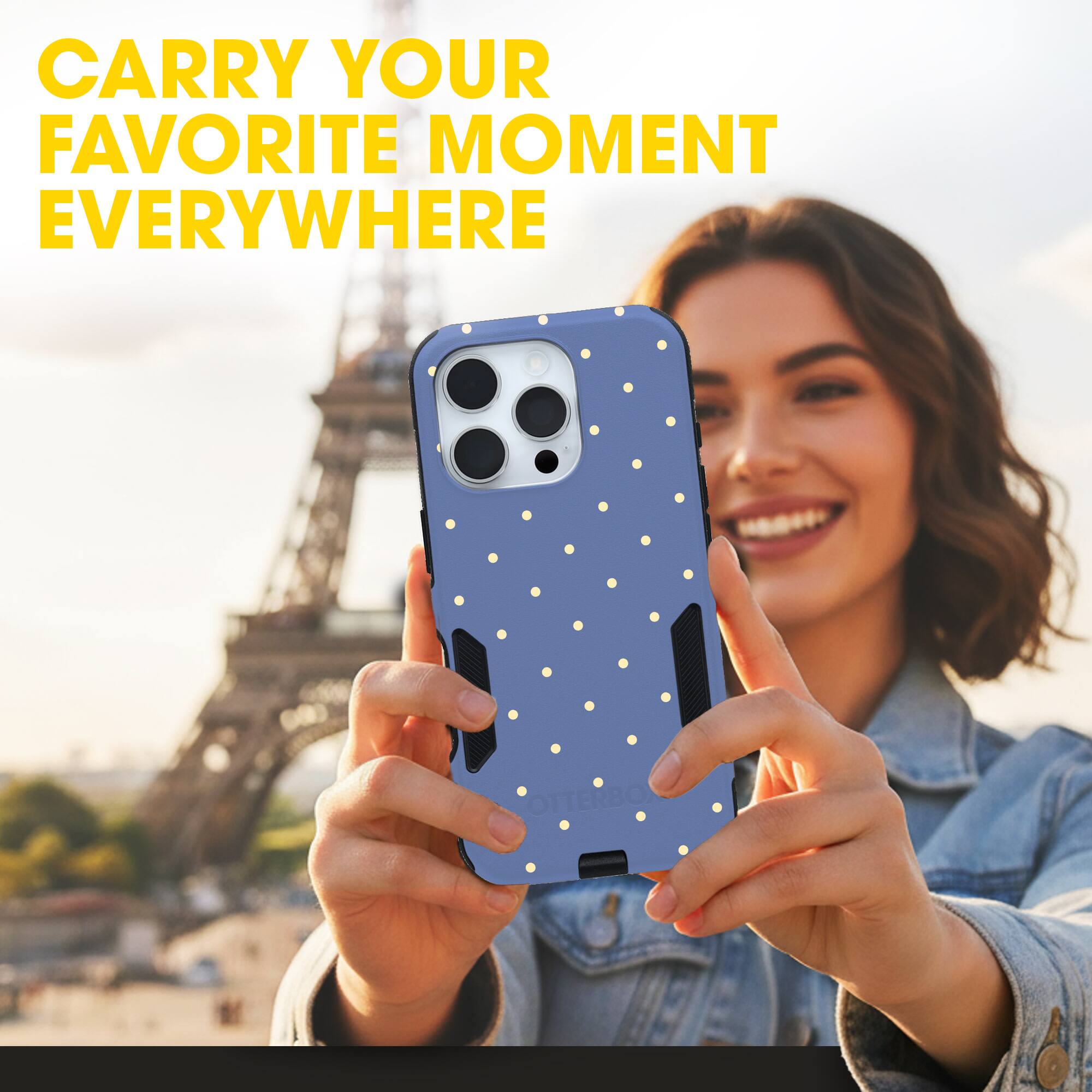 CARRY YOUR FAVORITE MOMENT EVERYWHERE